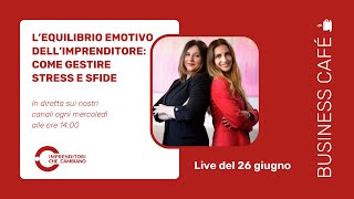 LIVE - L’Equilibrio Emotivo dell’Imprenditore: come gestire stress e sfide