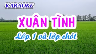 KARAOKE   XUÂN TÌNH _ Lớp 1 và lớp chót _ Tg: Giang Tuyền