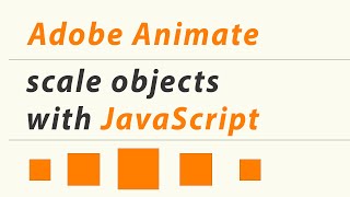ADOBE ANIMATE CC - HOW TO SCALE OBJECTS WITH JAVASCRIPT - QUICK TUTORIAL- HTML5