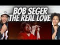 DIFFERENT!| FIRST TIME HEARING Bob Seger  - The Real Love REACTION