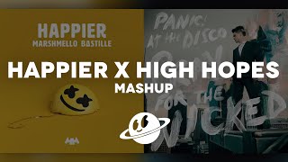 HAPPIER x HIGH HOPES [Mashup] | Marshmello, Panic! at the Disco, Bastille