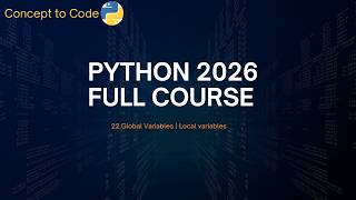 Python Global vs Local Variables Explained || Python Full Course 2026 | Concept to Code 