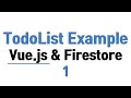 Todo List App Coding using Vue.js & Typescript & Firestore 1