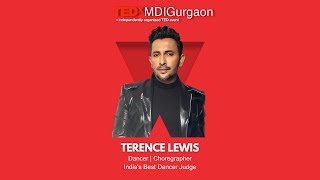 Embracing Belief and Fearless Pursuits | Terence Lewis | TEDxMDIGurgaon