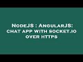 NodeJS : AngularJS: chat app with socket.io over https