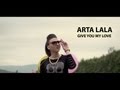 Arta Lala - Give you my love - Video