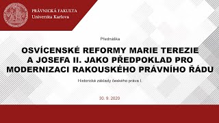 Osvícenské reformy Marie Terezie a Josefa II. jako předpoklad pro modernizaci ... - prof. Jan Kuklík