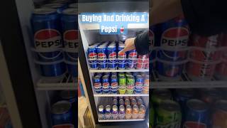 Buying And Drinking A Pepsi 🥤