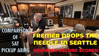 Michael Fremer drops the needle in Seattle - Sidewalk record scores - Comparison of SAT pickup arms