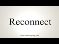 how to say reconnect