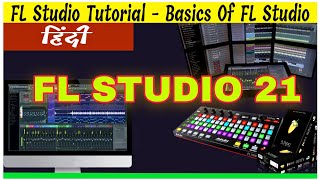 FL Studio 21 - LESSON- BASICS OF FL STUDIO | DJ Music | Hindi Tutorial | हिन्दी