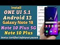 Install One UI 5.1 Android 13 On Galaxy Note 10 Plus Note 10 Plus 5G Note 10 Device Certified