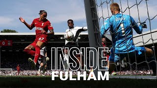 Inside Fulham: Fulham 2-2 Liverpool | Darwin Nunez & Mo Salah score on opening day