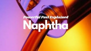 Naphtha: The Essential Fuel – Everything You Need to Know!