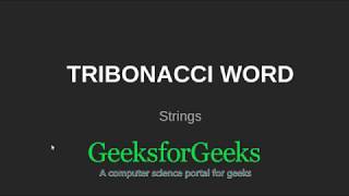 Tribonacci Word | GeeksforGeeks