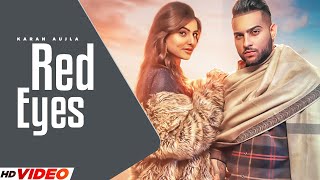 Red Eyes (Official Video) | Karan Aujla Ft. Ginni Kapoor | Latest Songs 2023 | New Punjabi Song 2023