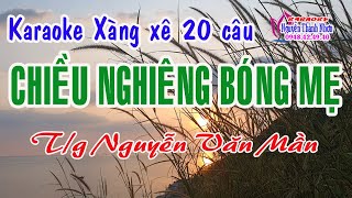 Karaoke CHIỀU NGHIÊNG BÓNG MẸ   [Xàng xê 20 câu]