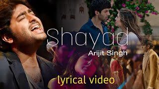 Shayad full song lyrics video | Arijit Singh romantic song | pritam | Love Aaj kal 💖❤️
