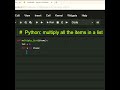 #python multiply all the item in a list