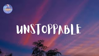 Sia - Unstoppable (Lyrics)