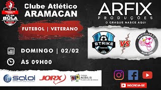 STRIKE x PANTERAS - FUTEBOL | VETERANO