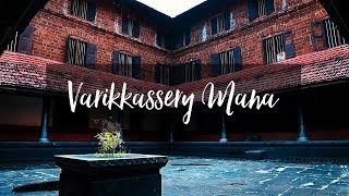 Varikkassery Mana - വരിക്കാശേരി മന  |  Nalukettu Tharavadu