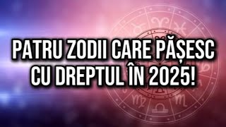 Patru zodii care pășesc cu dreptul în 2025. Ele sunt răsfățatele astrelor