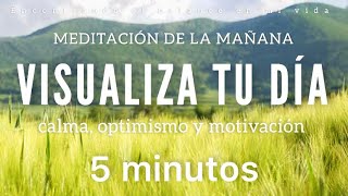 Meditación de la mañana VISUALIZA tu día ☀️🦋 - 5 minutos MINDFULNESS
