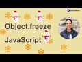 What is Object.freeze in JavaScript