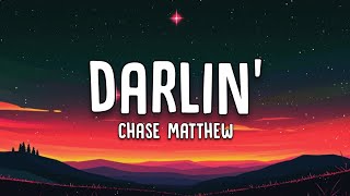 Chase Matthew | Darlin' | Lyrics video