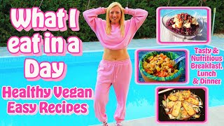What I Eat In A Day Vegan - Vegan Recipes – Healthy & Easy Vegan Recipes – Plant Based - Weight loss