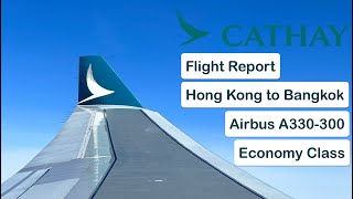 Cathay Pacific | CX751 | Hong Kong to Bangkok | Economy Class | Airbus A330-300