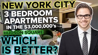 NYC 3 Bedroom Apartments in Hudson Square- Which Is Better?