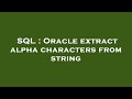 SQL : Oracle extract alpha characters from string