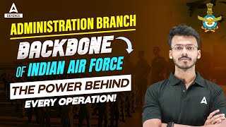 Administration Branch Backbone Of Indian Air Force | The Power Behind It | Full Detail By Harsh Sir