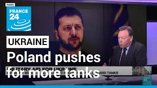 Poland pushes for more tanks for Kyiv, will seek German OK • FRANCE 24 English