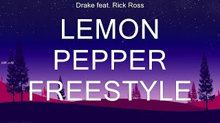 Drake feat  Rick Ross ~ Lemon Pepper Freestyle # lyrics