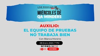 Auxilio: el equipo de pruebas no trabaja bien | Blanca Moreno | QA Minders