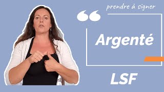 Signer ARGENTE (argenté) en LSF (Langue des Signes Française). Apprendre la LSF par configuration