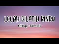 Lelah Dilatih Rindu— Chintya Gabriella (lirik)