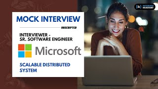 Microsoft Mock Interview with Senior Software Engineer | Scalable Distributed System