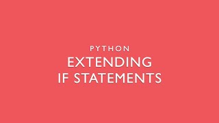 Python Lesson 5 Extending If Statements