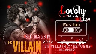 Ek Villain X '  Returns Mashup | Mashup song | 2022 va Dj hasan |