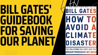 How to Avoid Climate Catastrophe - Bill Gates' Guidebook for Saving Our Planet