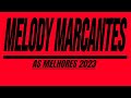 SET MELODY MARCANTES MACHUCANTES AS MELHORES 2023