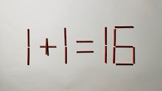 法国奥数题，移动一根火柴棒，让1+1=16，难住很多人