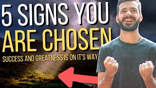 5 Signs You Are Destined For Greatness and Success (You're A Chosen One)