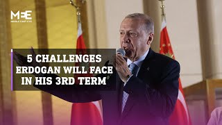 Five urgent challenges Erdogan will face in his 3rd term as Turkey's president