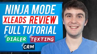 Ninja Mode (XLEADS) Review FULL Tutorial | BEST Wholesale Real Estate Dialer, Texting, CRM Software