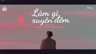 Làm Gì Xuyên Đêm ? - NT10「Lyrics Video」Meens